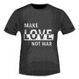 Make love not war